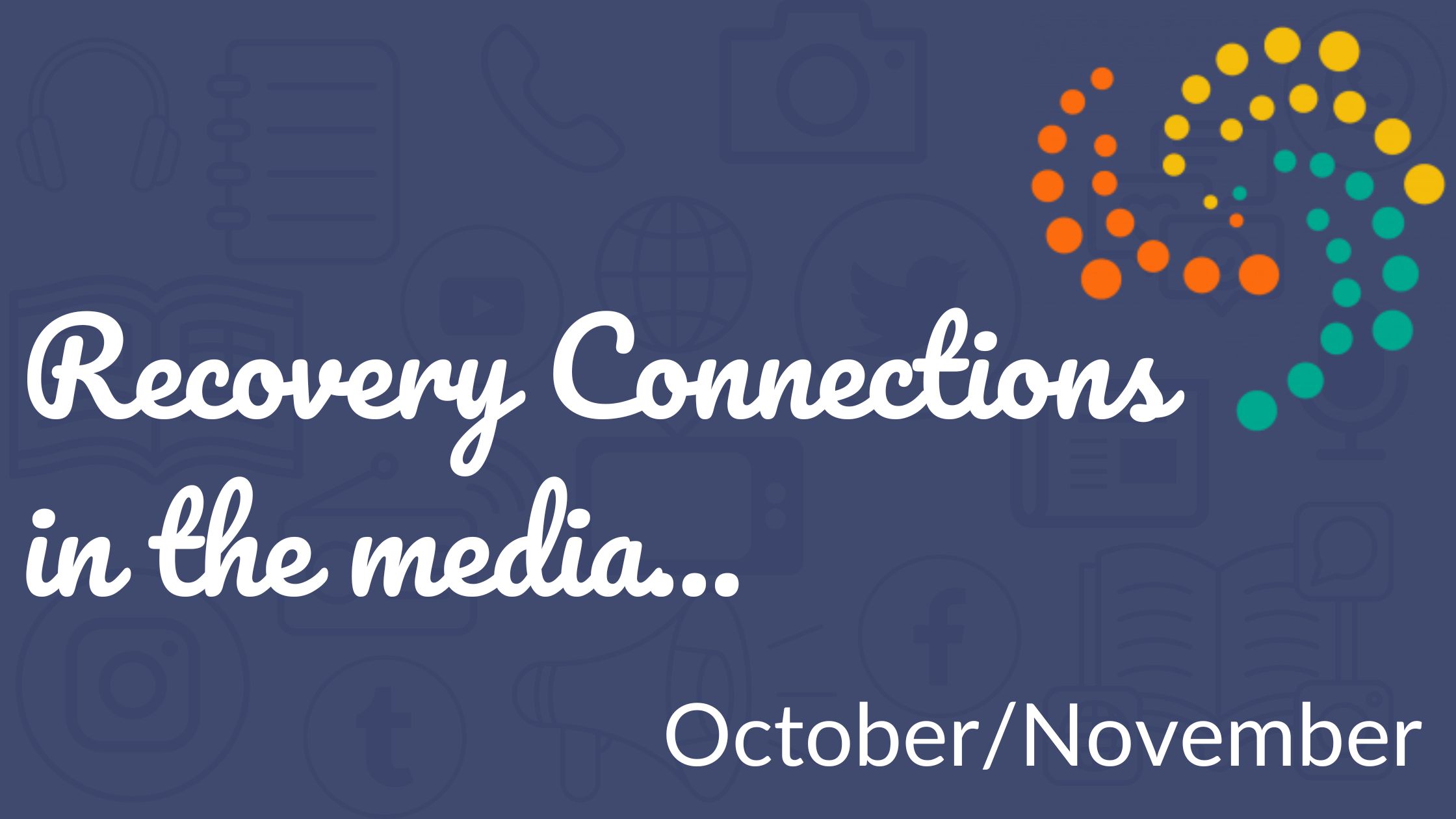 Recovery Connection in the media: October-November Featured Image