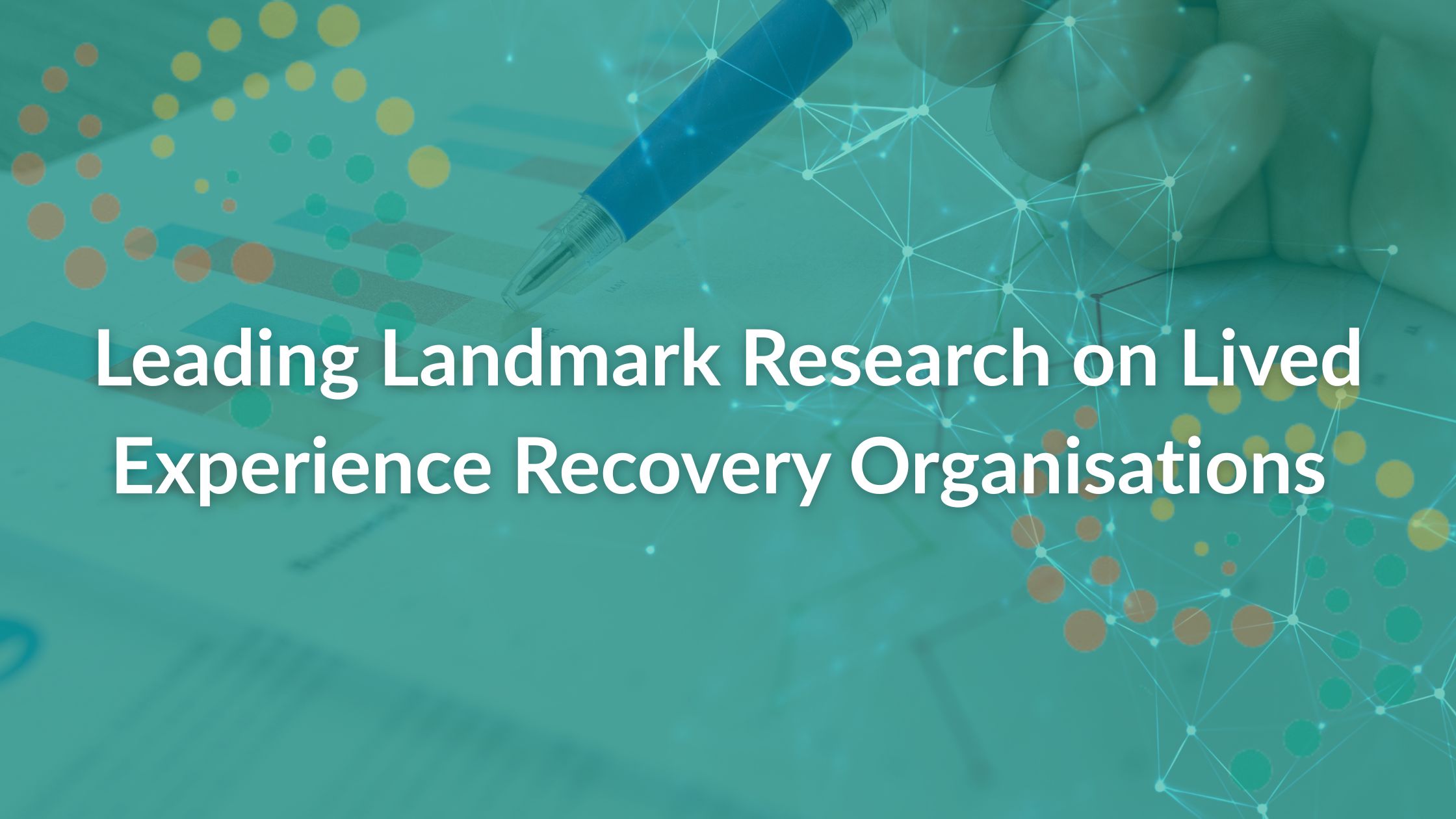 Proud to Lead Landmark Research on Lived Experience Recovery Organisations Featured Image